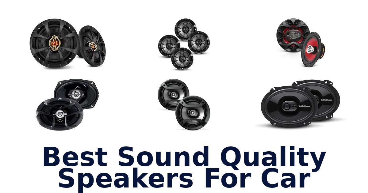 Best Sound Quality Speakers For Car