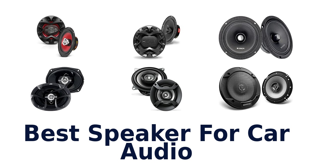 Best Speaker For Car Audio