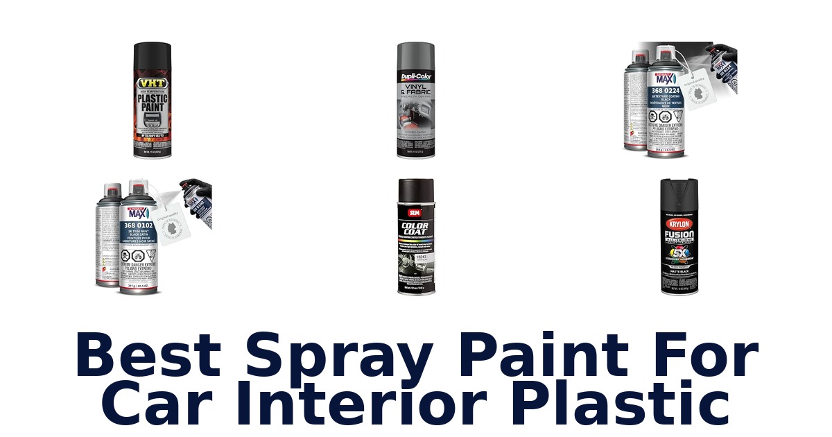 Best Spray Paint For Car Interior Plastic
