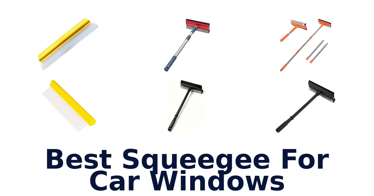 Best Squeegee For Car Windows