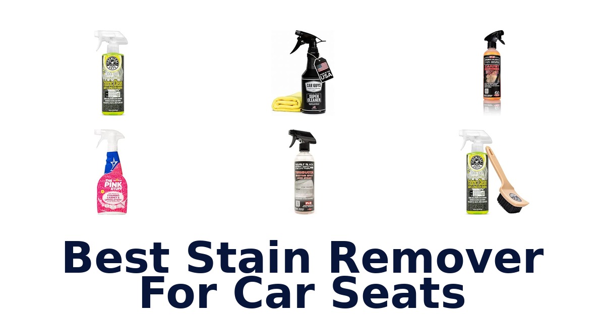 Best Stain Remover For Car Seats