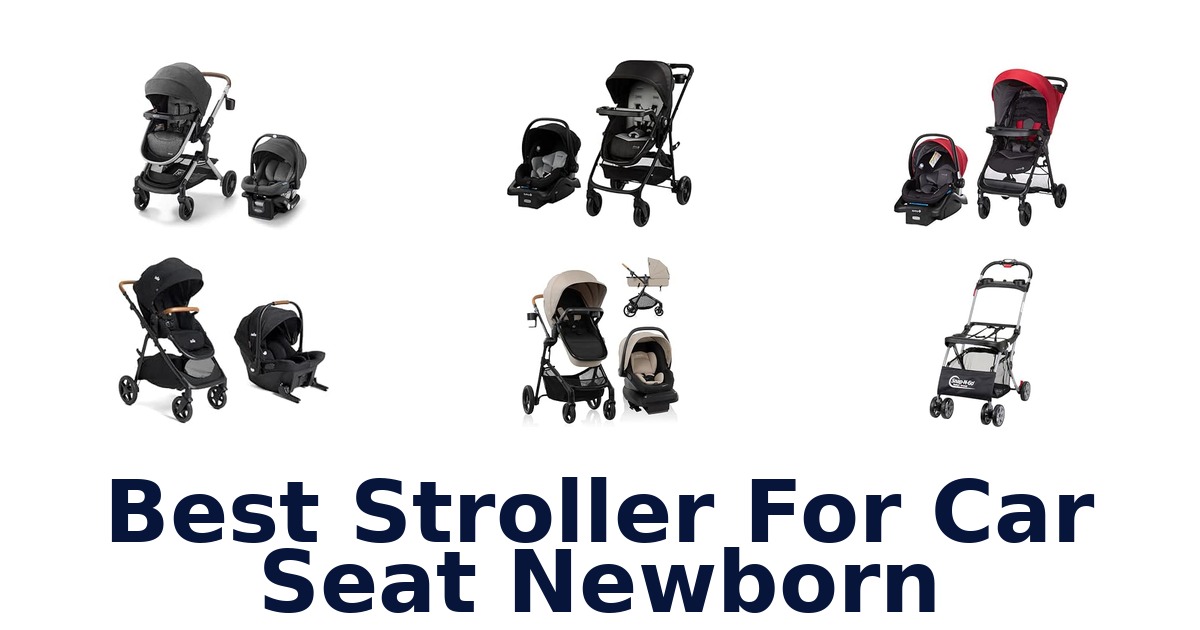 Best Stroller For Car Seat Newborn