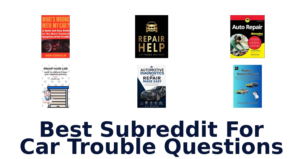 Best Subreddit For Car Trouble Questions