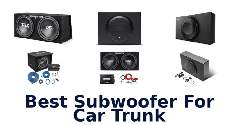 Best Subwoofer For Car Trunk