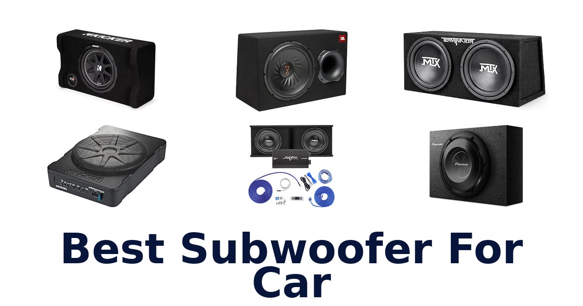 Best Subwoofer For Car