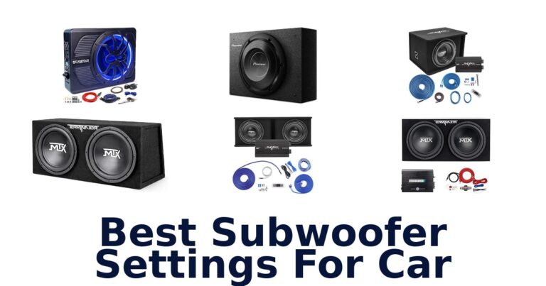 Best Subwoofer Settings For Car