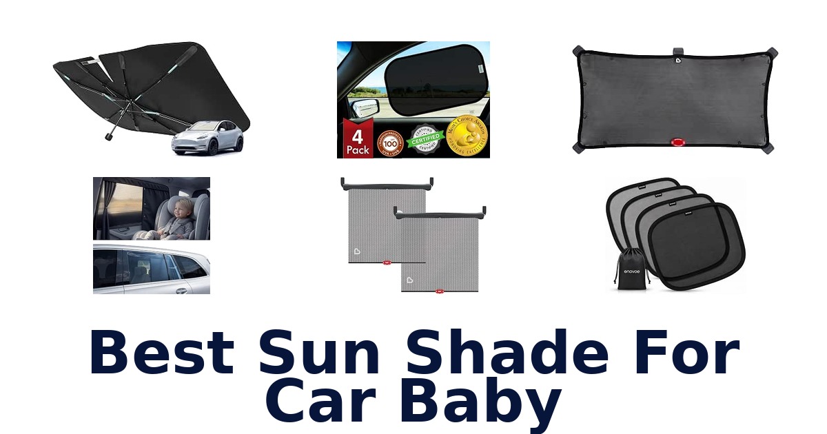 Best Sun Shade For Car Baby