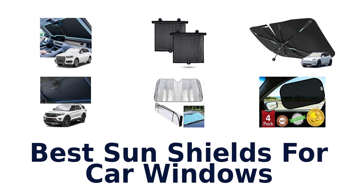 Best Sun Shields For Car Windows
