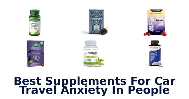 Best Supplements For Car Travel Anxiety In People