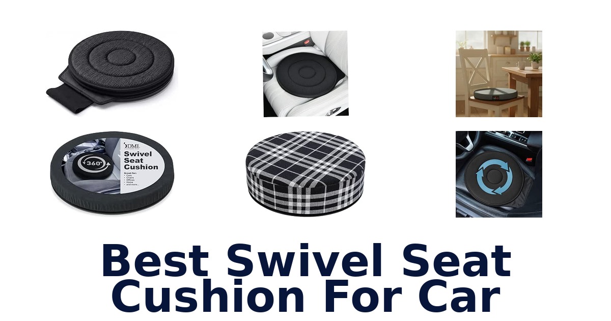 Best Swivel Seat Cushion For Car