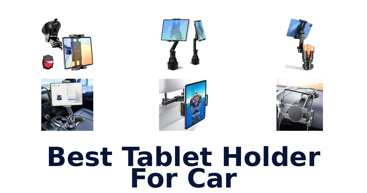 Best Tablet Holder For Car