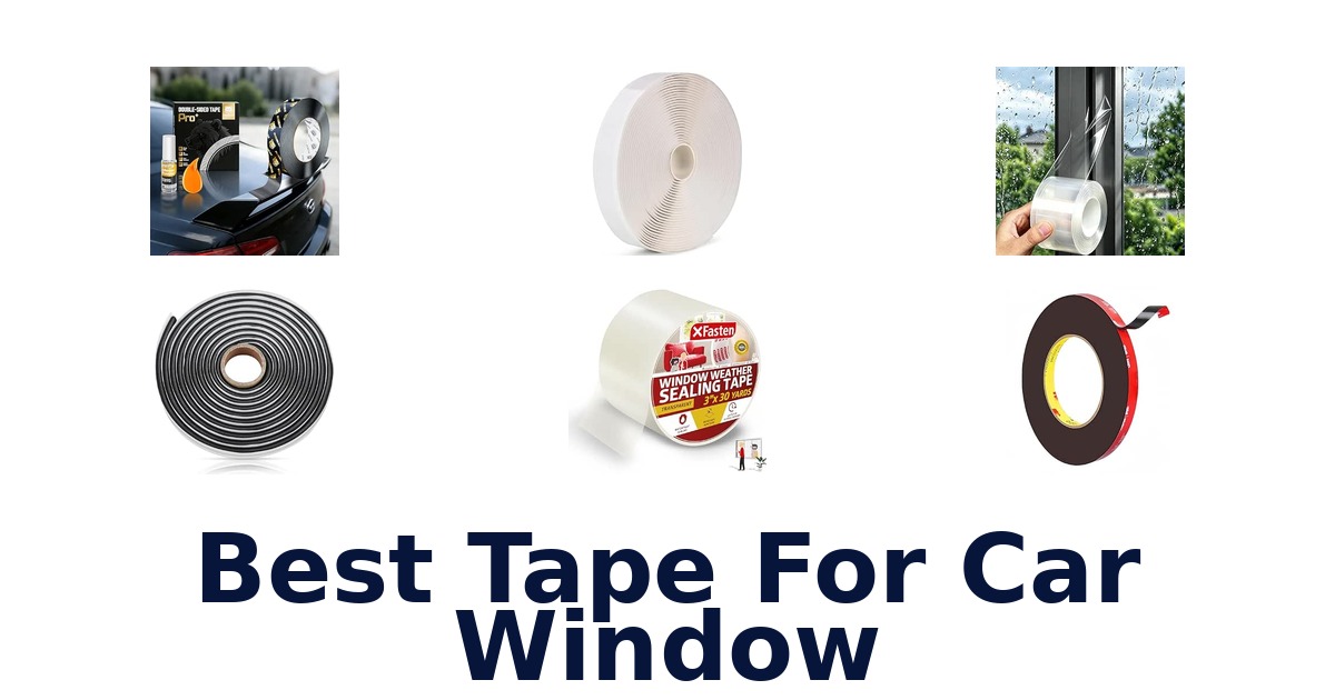Best Tape For Car Window