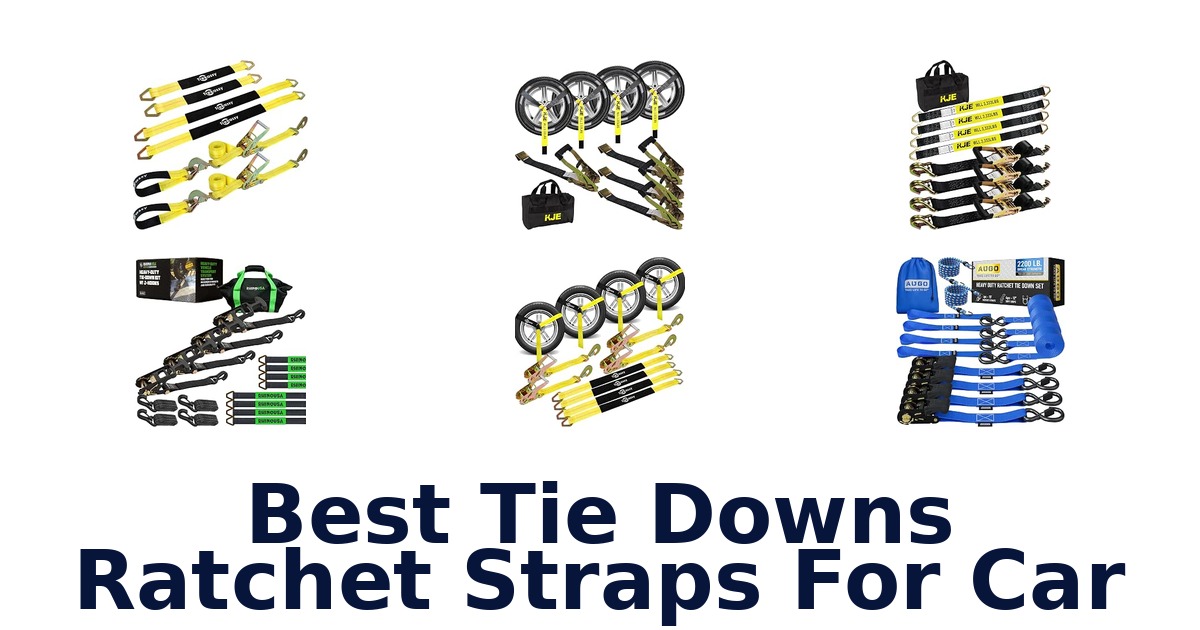 Best Tie Downs Ratchet Straps For Car