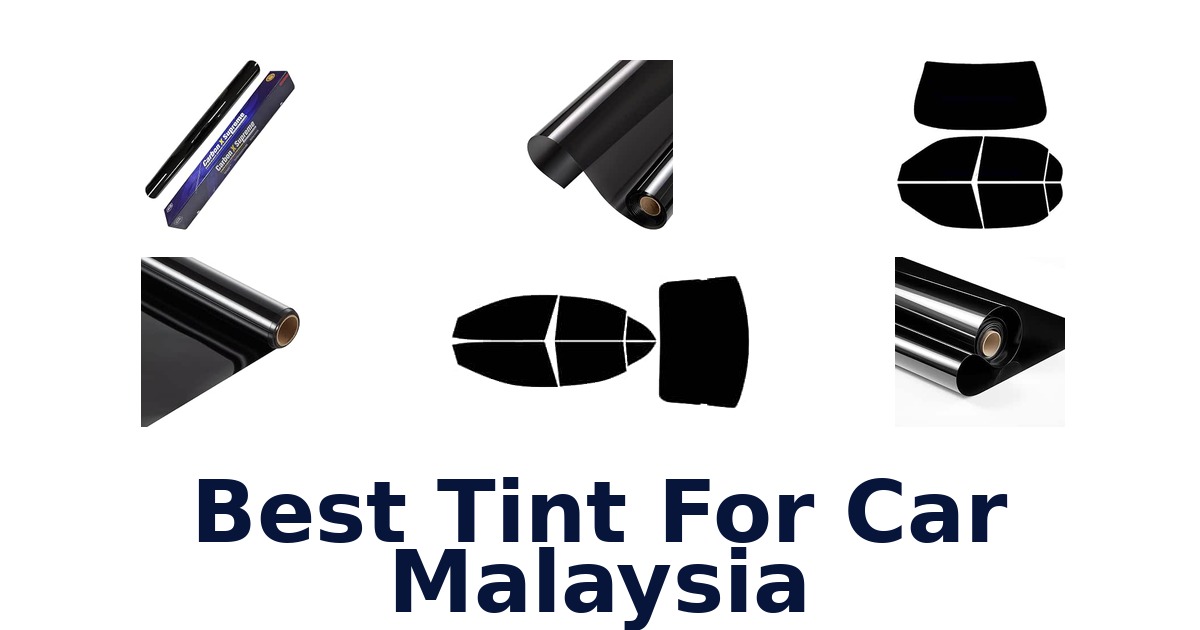 Best Tint For Car Malaysia