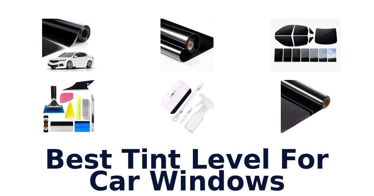 Best Tint Level For Car Windows