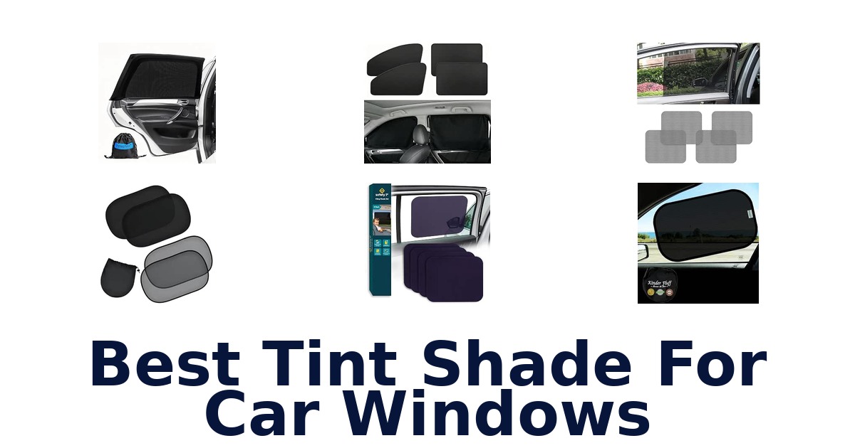 Best Tint Shade For Car Windows