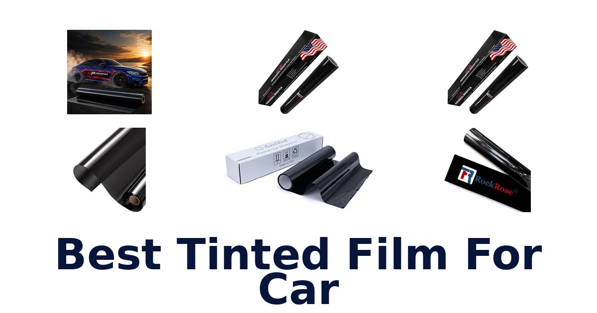 Best Tinted Film For Car