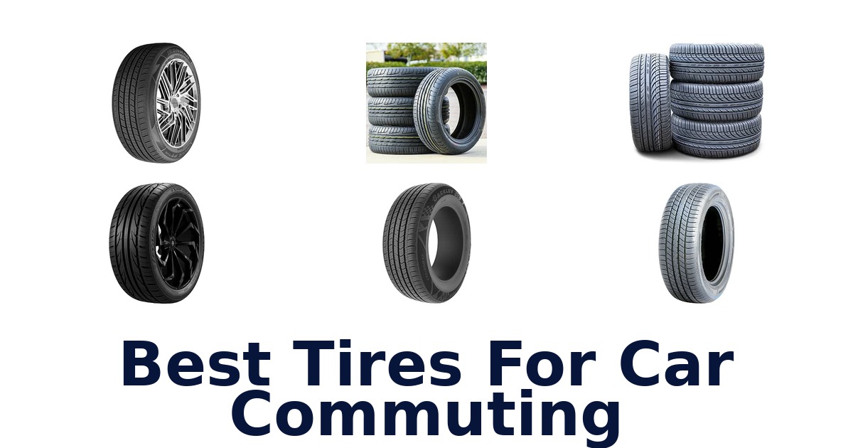 Best Tires For Car Commuting