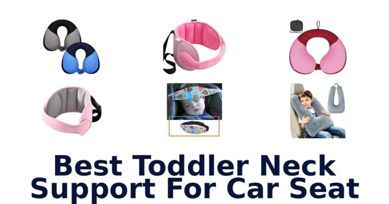 Best Toddler Neck Support For Car Seat