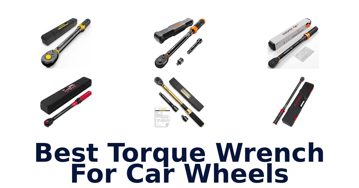 Best Torque Wrench For Car Wheels