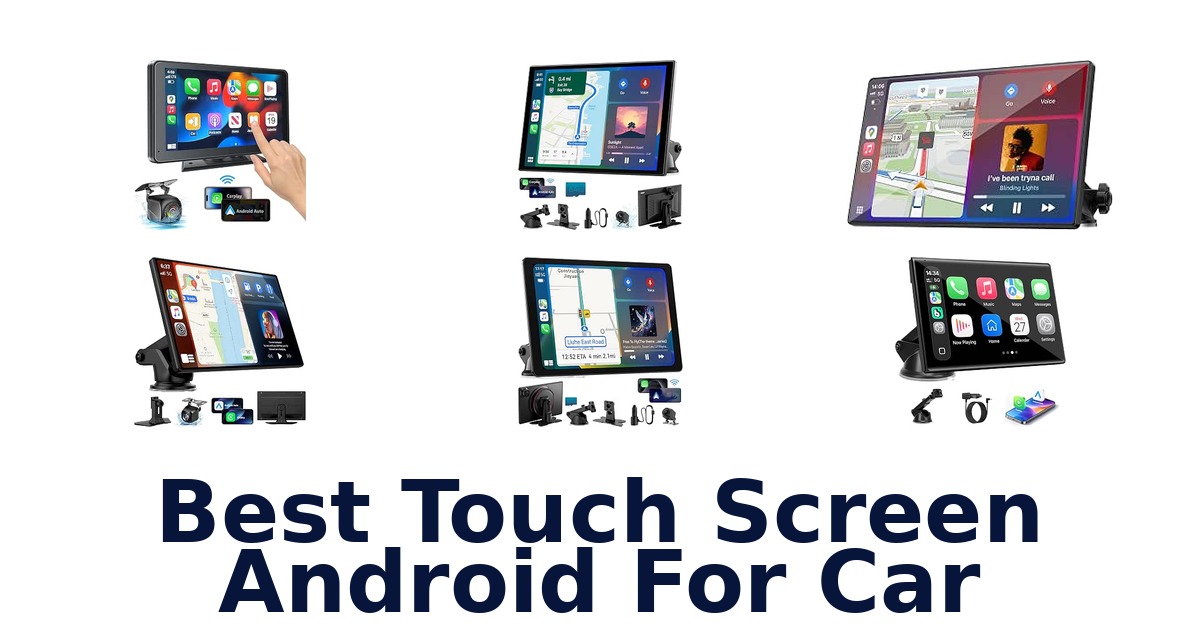 Best Touch Screen Android For Car