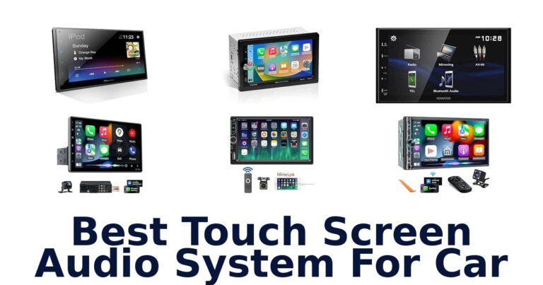 Best Touch Screen Audio System For Car