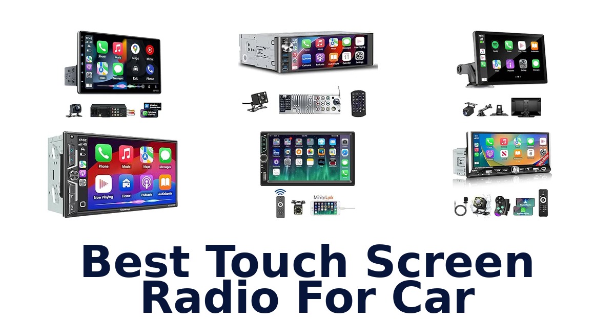 Best Touch Screen Radio For Car