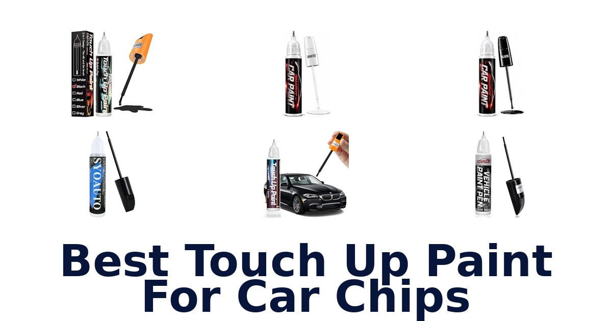 Best Touch Up Paint For Car Chips