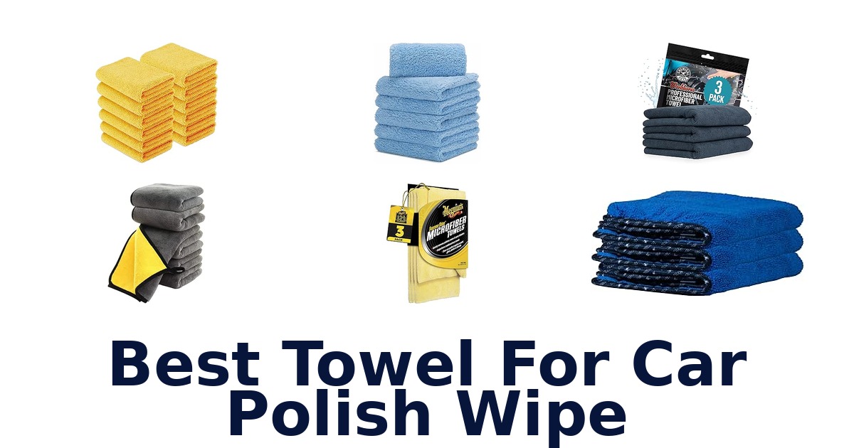 Best Towel For Car Polish Wipe