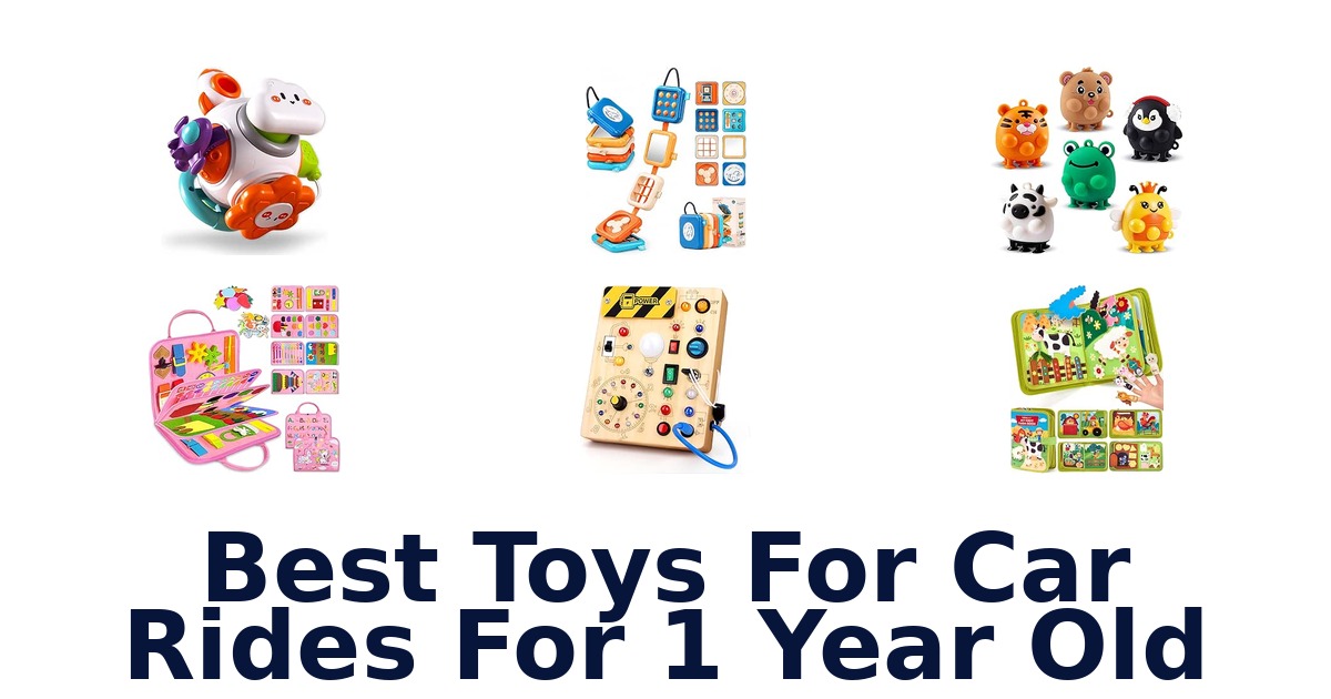 Best Toys For Car Rides For 1 Year Old