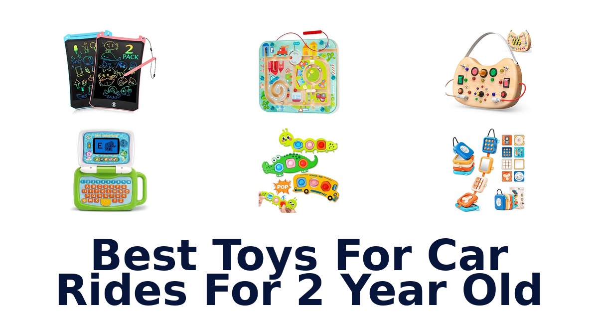 Best Toys For Car Rides For 2 Year Old