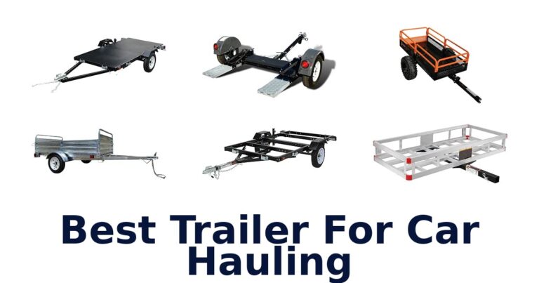 Best Trailer For Car Hauling