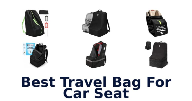 Best Travel Bag For Car Seat