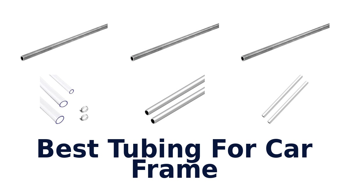 Best Tubing For Car Frame