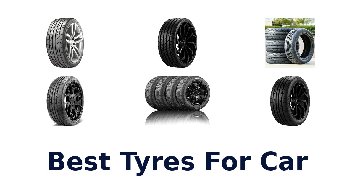 Best Tyres For Car