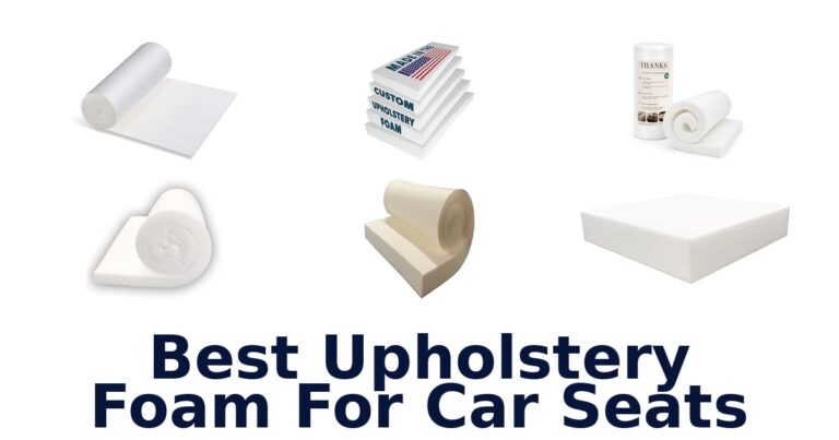 Best Upholstery Foam For Car Seats
