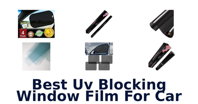 Best Uv Blocking Window Film For Car