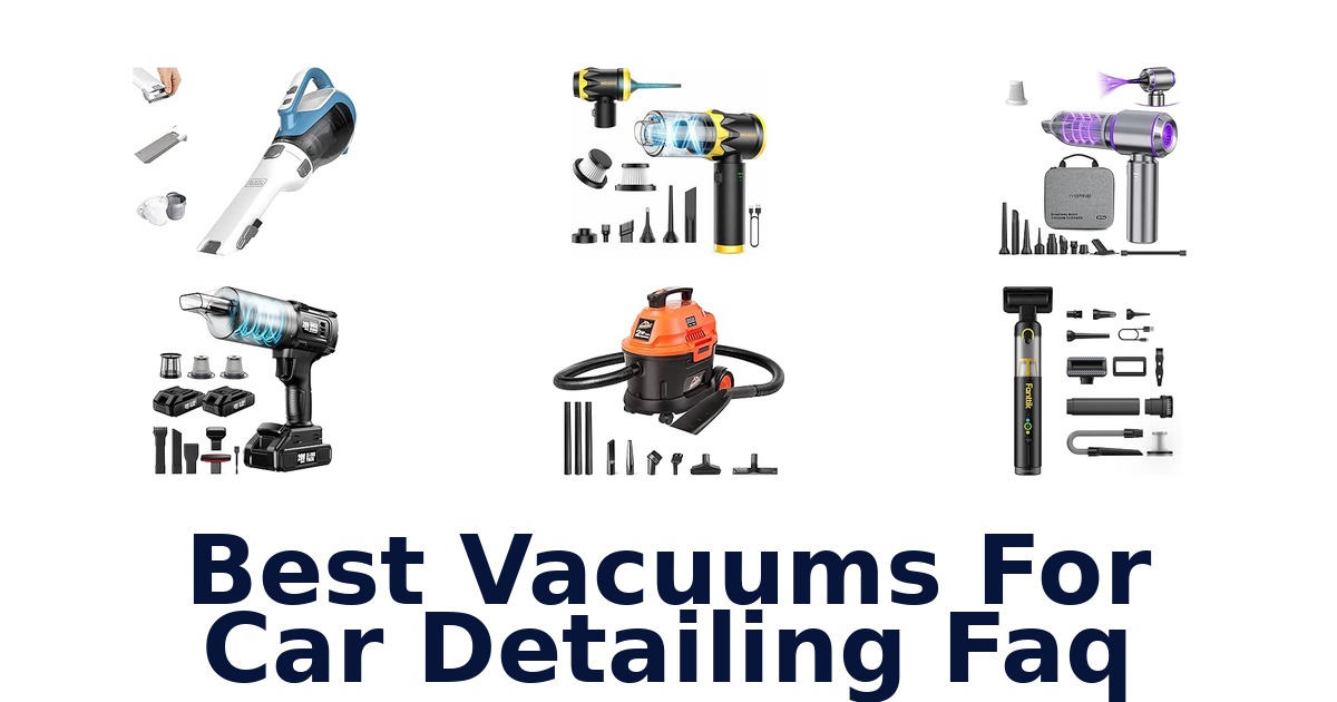 Best Vacuums For Car Detailing Faq