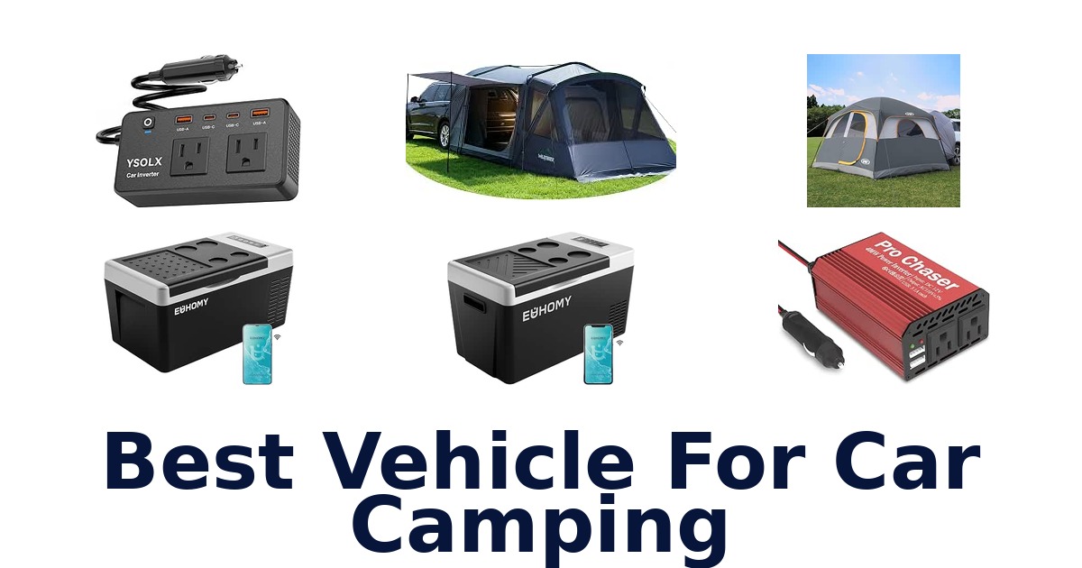 Best Vehicle For Car Camping