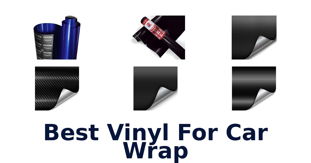 Best Vinyl For Car Wrap