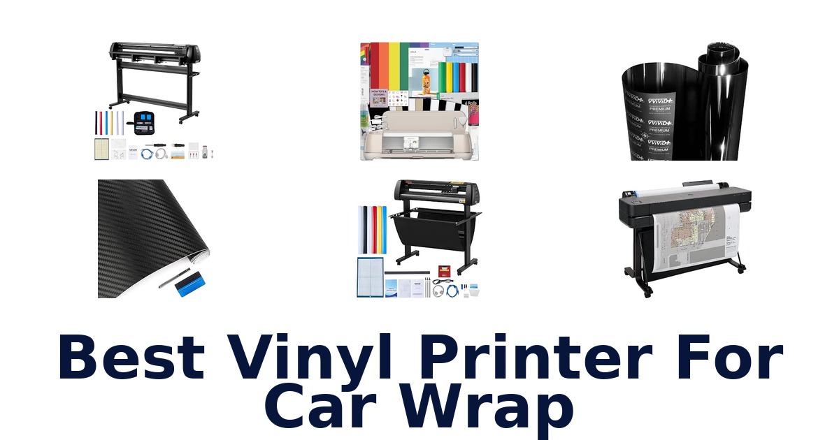 Best Vinyl Printer For Car Wrap