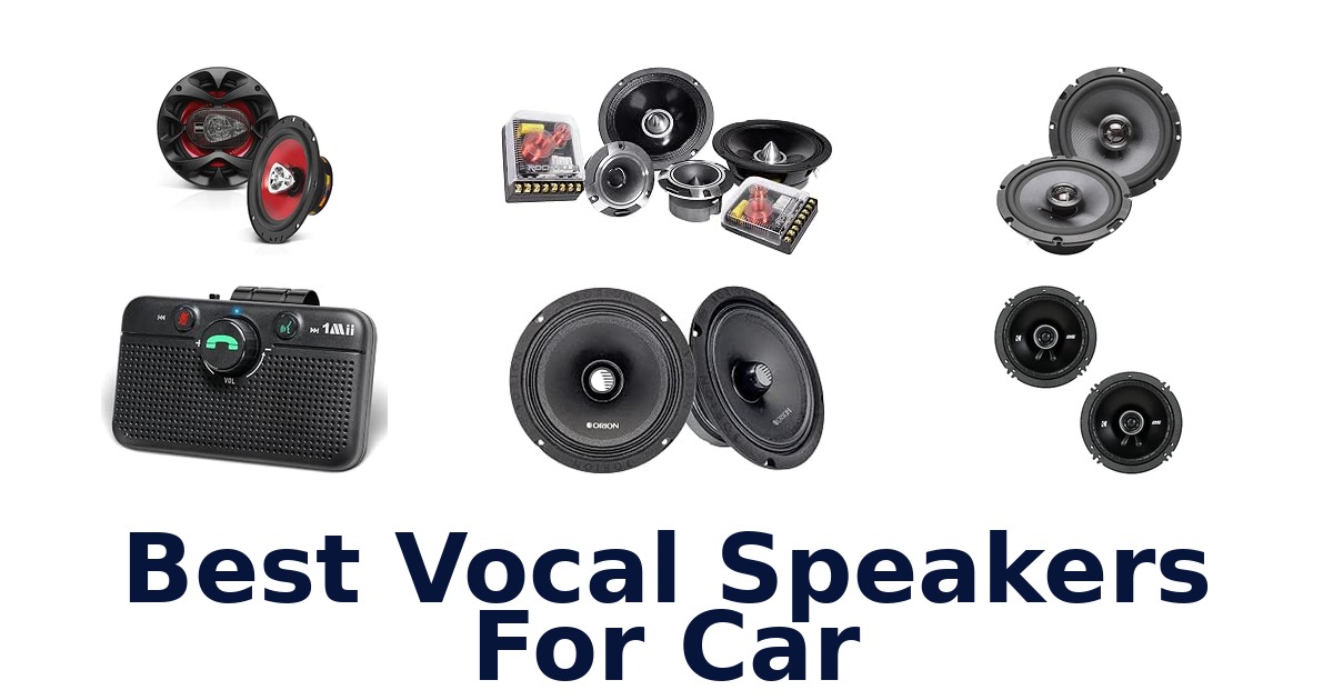 Best Vocal Speakers For Car