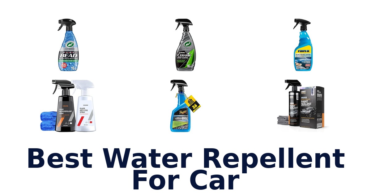 Best Water Repellent For Car