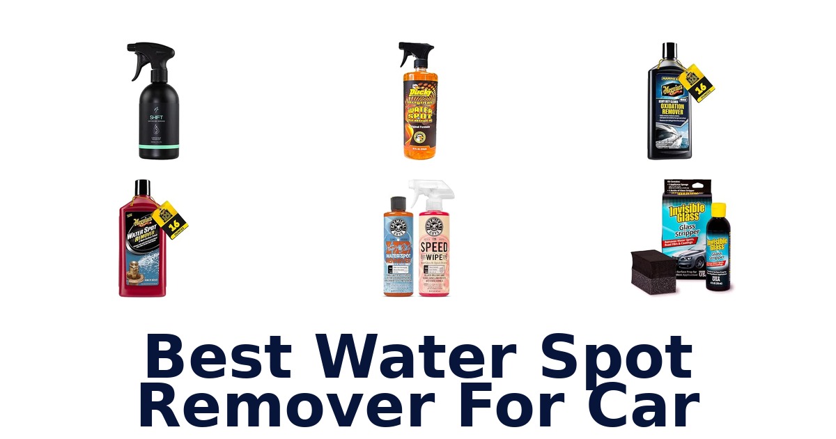 Best Water Spot Remover For Car