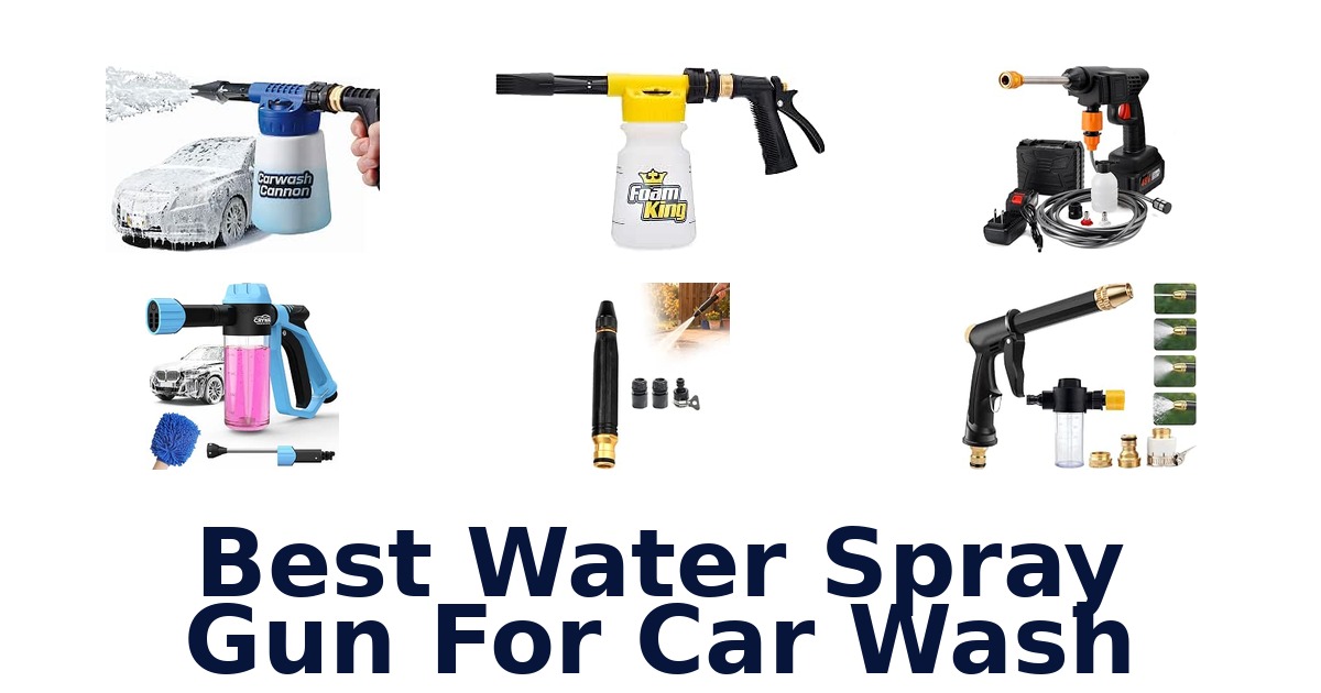 Best Water Spray Gun For Car Wash