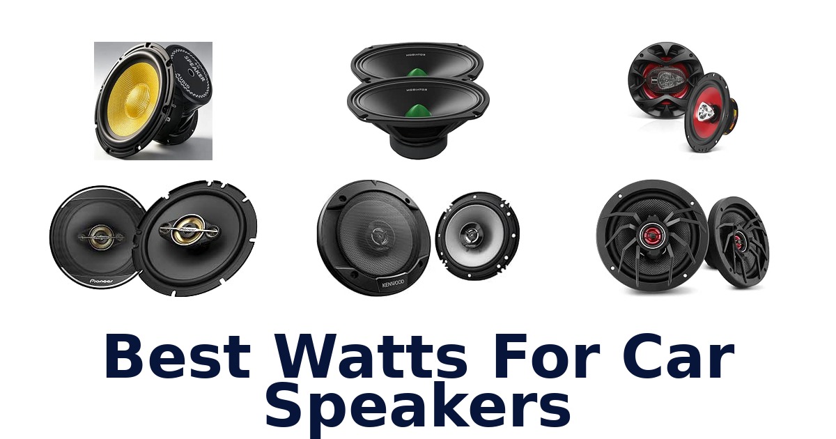 Best Watts For Car Speakers