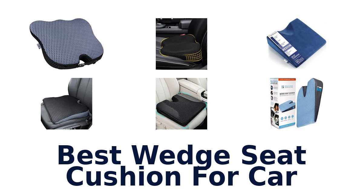 Best Wedge Seat Cushion For Car