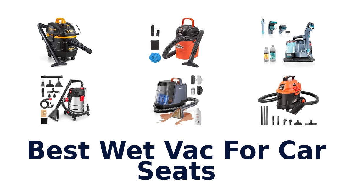 Best Wet Vac For Car Seats