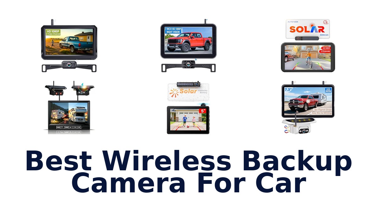 Best Wireless Backup Camera For Car
