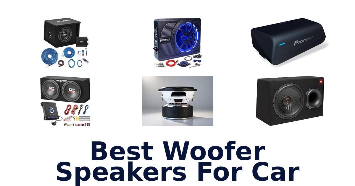 Best Woofer Speakers For Car